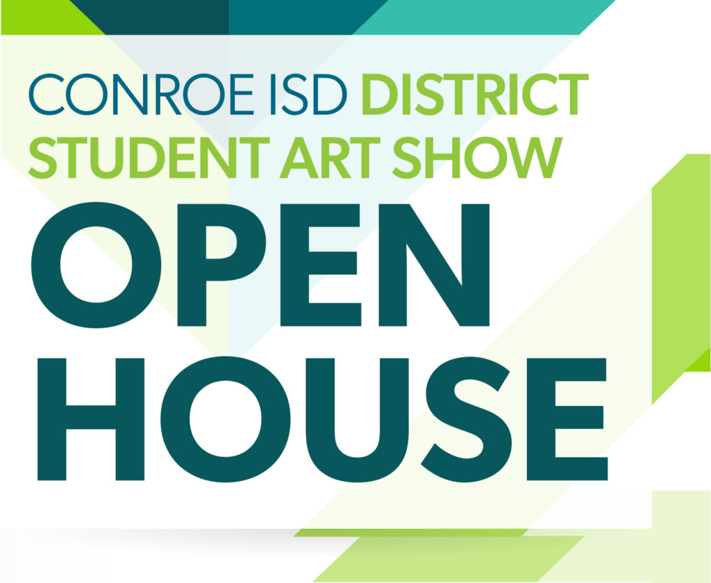 Conroe ISD District Art Show Open House 2023