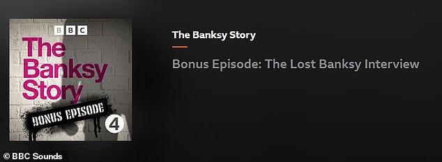 The interview appears in 'The Banksy Story - Bonus Episode: The Lost Banksy Interview'